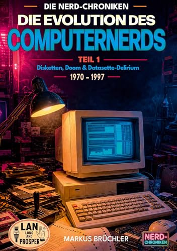 Die Evolution des Computernerds, Teil 1: Disketten, Doom & Datenrausch: Nerds vor der Apokalypse: 1970 - 1997