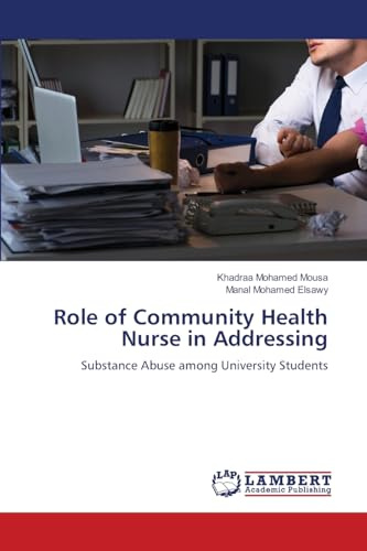 Role of Community Health Nurse in Addressing: Substance Abuse among University Students