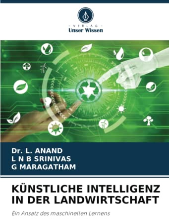 KÜNSTLICHE INTELLIGENZ IN DER LANDWIRTSCHAFT: Ein Ansatz des maschinellen Lernens