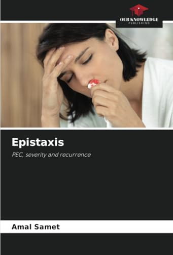 Epistaxis: PEC, severity and recurrence