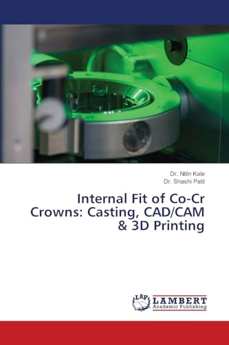 Internal Fit of Co-Cr Crowns: Casting, CAD/CAM & 3D Printing: DE