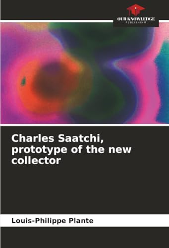 Charles Saatchi, prototype of the new collector: DE