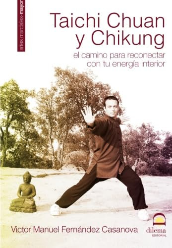 Taichi Chuan y Chikung: El camino para reconectar tu energía interior