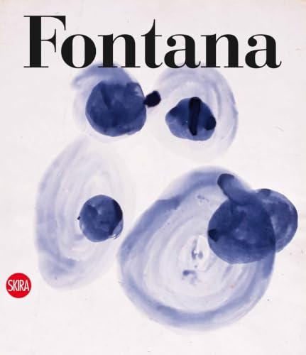Lucio Fontana. Catalogo ragionato dell'opera su carta. Ediz. italiana e inglese: Catalogue raisonné of the works on paper (Archivi dell'arte moderna)