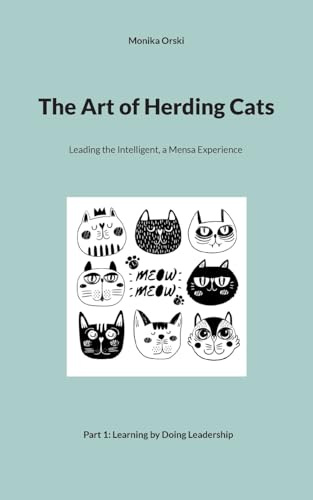 The Art of Herding Cats: 1. Learning by Doing Leadership