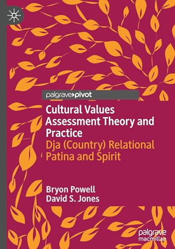 Cultural Values Assessment Theory and Practice: Dja (Country) Relational Patina and Spirit