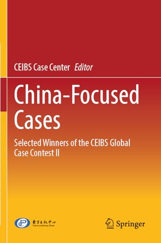 China-Focused Cases: Selected Winners of the CEIBS Global Case Contest II