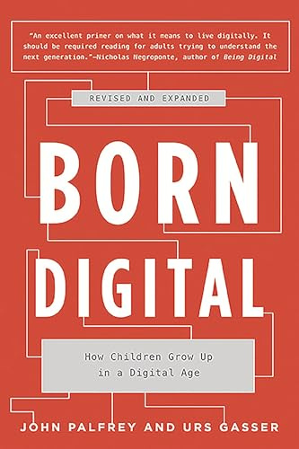 Born Digital: How Children Grow Up in a Digital Age
