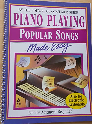 Piano Playing - Popular Songs Made Easy (For the Advanced Beginner)