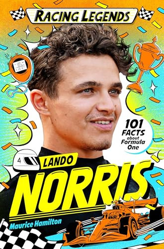 Racing Legends: Lando Norris: 101 Facts about Formula One: 4 (Racing Legends, 4)