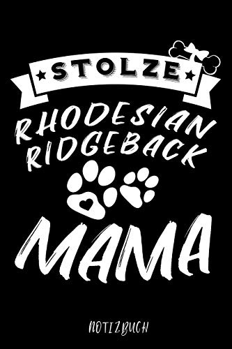 Stolze Rhodesian Ridgeback Mama Notizbuch: Für Rhodesian Ridgeback Hundebesitzer | Tagebuch für Rhodesian Ridgeback Welpen & Hundeschule | Notizen, ... | 120 Seiten in 6x9' , Punkteraster