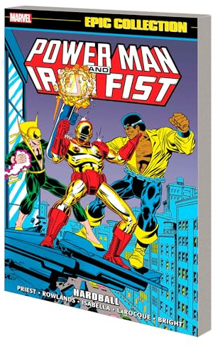 Power Man And Iron Fist Epic Collection: Hardball