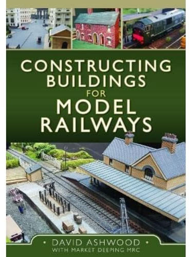 Constructing Buildings for Model Railways: An Illustrated Guide to the Process (Train Craft)