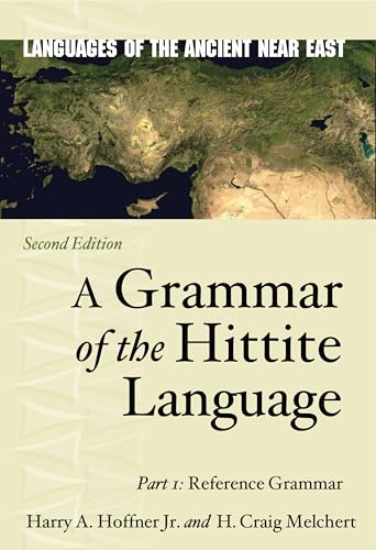 A Grammar of the Hittite Language: Part 1: Reference Grammar (Languages of the Ancient Near East)