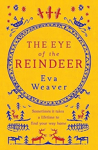 The Eye of the Reindeer: Eva Weaver
