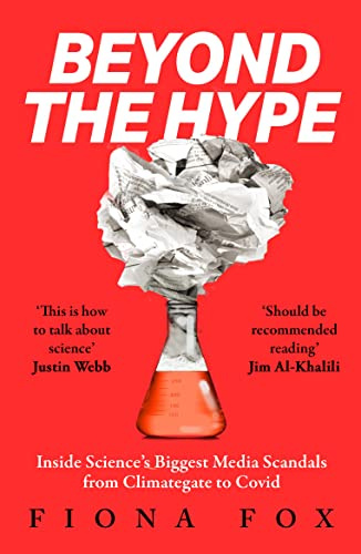 Beyond the Hype: Inside Science's Biggest Media Scandals From Climategate to Covid