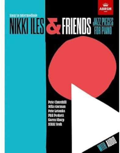 Nikki Iles & Friends, Easy to Intermediate (ABRSM Exam Pieces)
