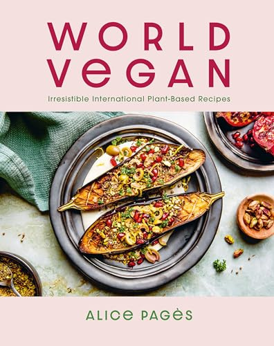 World Vegan: Popular International Plant-Based Recipes