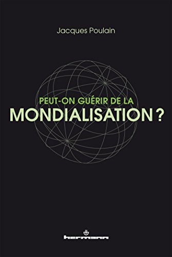 Peut-on guérir de la mondialisation? (HR.HORS COLLEC.)