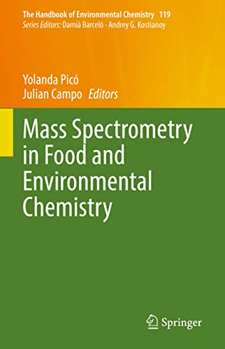 Mass Spectrometry in Food and Environmental Chemistry (The Handbook of Environmental Chemistry, 119)