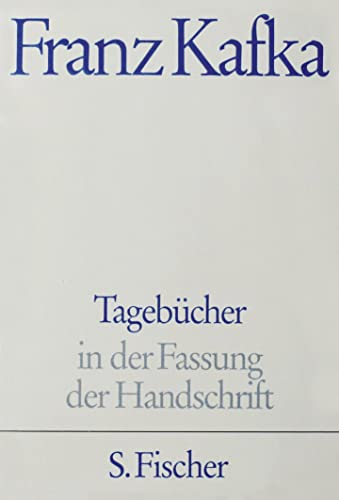 Tagebücher in Fassung der Handschrift, mit Kommentar. Zweite, von Waltraud John bearbeitete Auflage