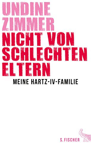 Nicht von schlechten Eltern - Meine Hartz-IV-Familie