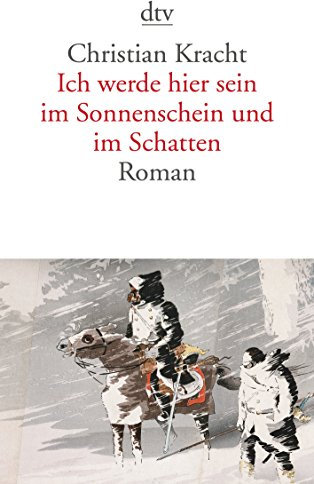 Ich werde hier sein im Sonnenschein und im Schatten: Roman
