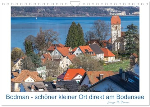 Bodman - schöner kleiner Ort direkt am Bodensee (Wandkalender 2026 DIN A4 quer), CALVENDO Monatskalender: Bodman - ein wunderbares Kleinod im Hegau (CALVENDO Orte)