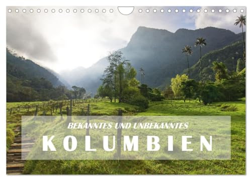 BEKANNTES UND UNBEKANNTES KOLUMBIEN (Wandkalender 2026 DIN A4 quer), CALVENDO Monatskalender: Beeindruckende Landschaften und bunte Häuserfassaden - das ist das Idyll Kolumbiens. (CALVENDO Orte)