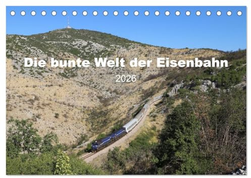 Die bunte Welt der Eisenbahn (Tischkalender 2026 DIN A5 quer), CALVENDO Monatskalender: Eine interessante Auswahl an Bildern aus verschiedenen europäischen Ländern. (CALVENDO Mobilitaet)