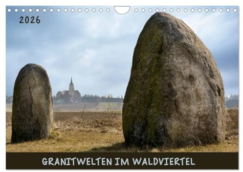 Granitwelten im Waldviertel (Wandkalender 2026 DIN A4 quer), CALVENDO Monatskalender: Bizarre Granit-Findlinge prägen das Landschaftsbild des Waldviertels. (CALVENDO Natur)