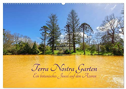 Terra Nostra Garten - ein botanisches Juwel auf den Azoren (Wandkalender 2026 DIN A2 quer), CALVENDO Monatskalender: Botanischer Garten der Extraklasse (CALVENDO Natur)