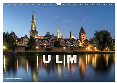 Ulm (Wandkalender 2026 DIN A3 quer), CALVENDO Monatskalender: Die wunderbare Altstadt von Ulm an der Donau. (CALVENDO Orte)