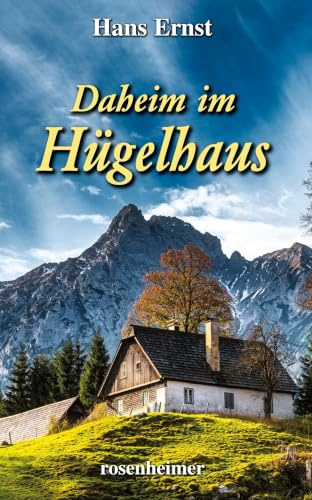 Daheim im Hügelhaus: Roman