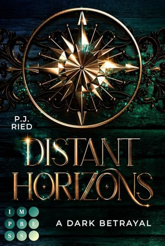 Distant Horizons 1: A Dark Betrayal: Dystopische Romantasy über eine Piratin auf der Suche nach der Wahrheit (1)