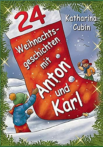 24 Weihnachtsgeschichten mit Anton und Karl