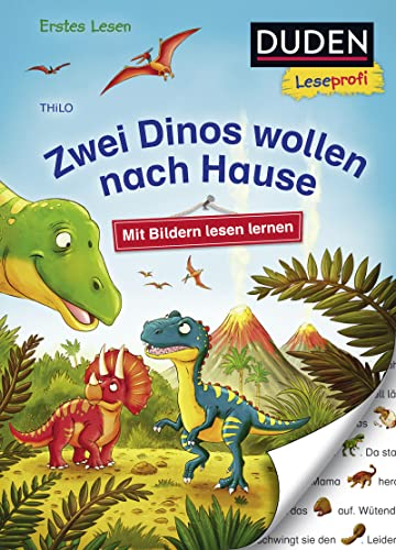Duden Leseprofi – Mit Bildern lesen lernen: Zwei Dinos wollen nach Hause, Erstes Lesen: Zum ersten Lesenlernen für Kinder ab 4 Jahren (Erstes Lesen mit Bildern Vorschule, Band 7)