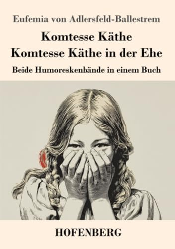 Komtesse Käthe / Komtesse Käthe in der Ehe: Beide Humoreskenbände in einem Buch