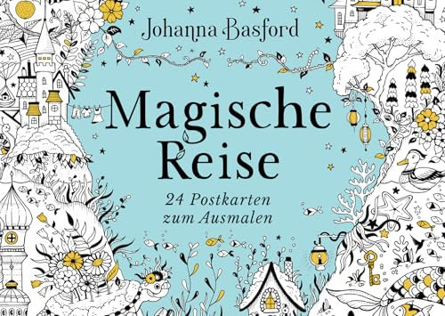Magische Reise: 24 Postkarten zum Ausmalen | Traumhafte Postkarten zum Ausmalen, Behalten oder Verschicken von der Bestsellerautorin Johanna Basford