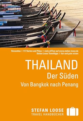 Stefan Loose Reiseführer Thailand, Der Süden: Von Bangkok nach Penang