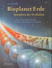 Bioplanet Erde: Spielplatz der Evolution