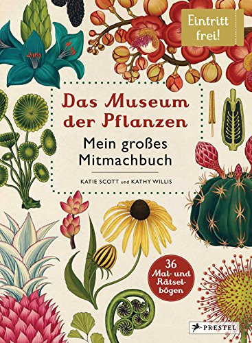 Das Museum der Pflanzen. Mein Mitmachbuch: Eintritt frei! (Eintritt frei! Komm mit ins Museum, Band 6)