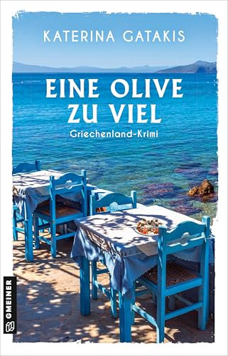 Eine Olive zu viel: Griechenland-Krimi (Kommissarin Anna Apostolakis)