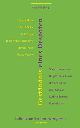 Geständnis eines Despoten: Gedichte aus Bosnien-Herzegowina (Poesie der Nachbarn)