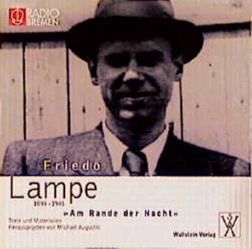 Friedo Lampe 1899-1945 »Am Rande der Nacht« (Audio-CD): Texte und Materialien