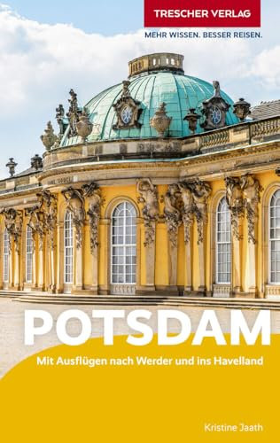 TRESCHER Reiseführer Potsdam: Mit Ausflügen nach Werder und ins Havelland. Herausnehmbarer Stadtplan 1 : 17.500