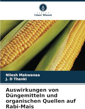 Auswirkungen von Düngemitteln und organischen Quellen auf Rabi-Mais