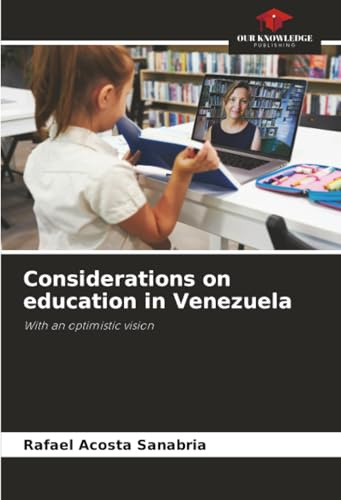 Considerations on education in Venezuela: With an optimistic vision