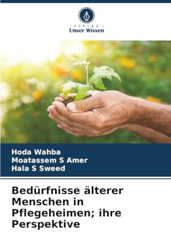 Bedürfnisse älterer Menschen in Pflegeheimen; ihre Perspektive: DE
