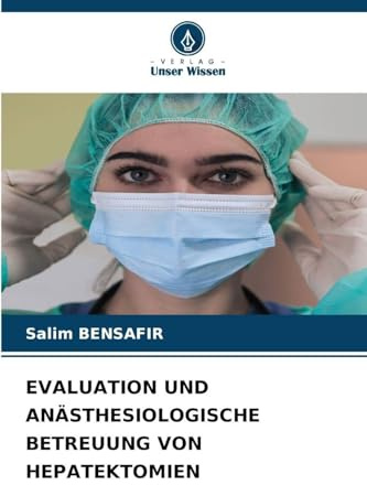 EVALUATION UND ANÄSTHESIOLOGISCHE BETREUUNG VON HEPATEKTOMIEN: DE